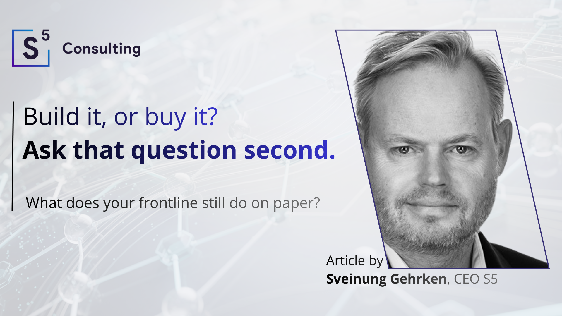 sap-frontline-execution-sveinung-gehrken Sveinung Gehrken, CEO of S5 Consulting, next to the question of whether frontline teams need a new platform or whether standard SAP already covers the work.